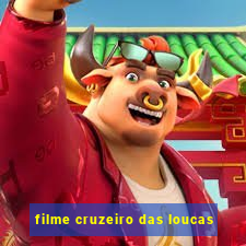 filme cruzeiro das loucas